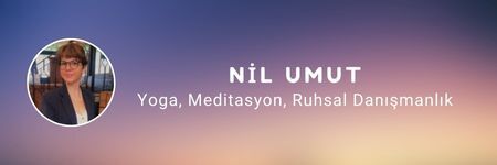 Nil Umut | Yoga, meditasyon ve ruhsal danışmanlık